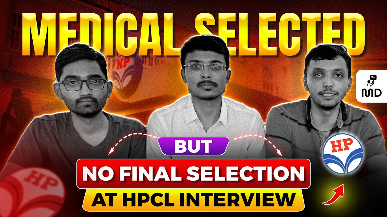 MEDICAL Selected But NO Final Selection At HPCL Interview !!