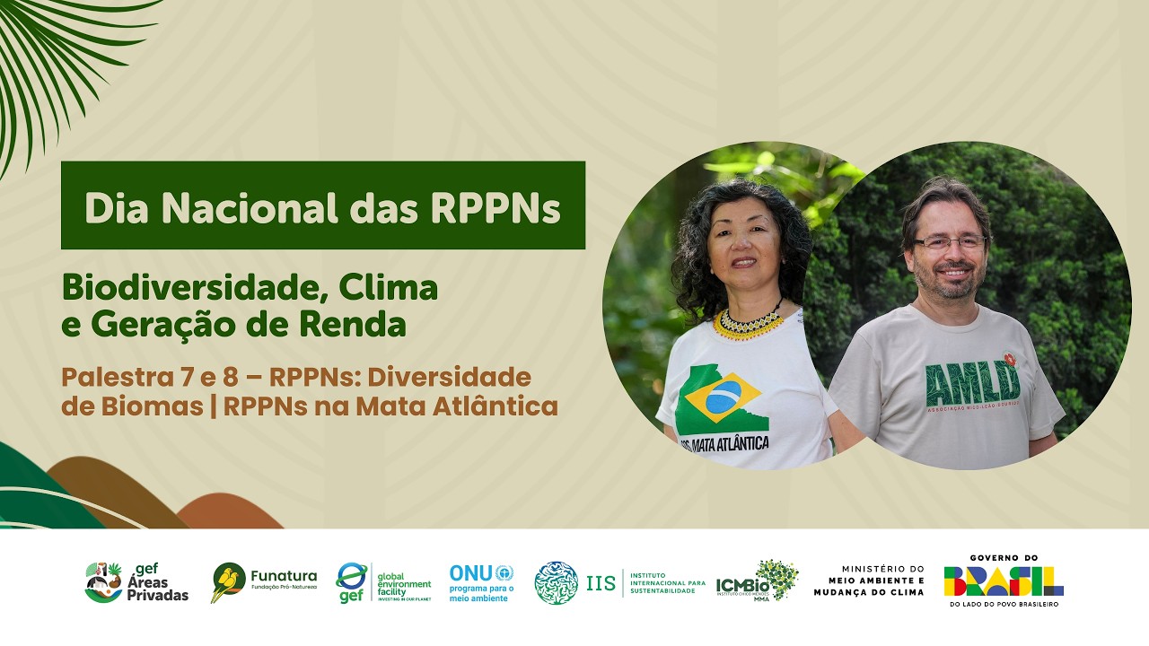 Palestra 7 e 8 – RPPNs: Diversidade de Biomas | RPPNs na Mata Atlântica