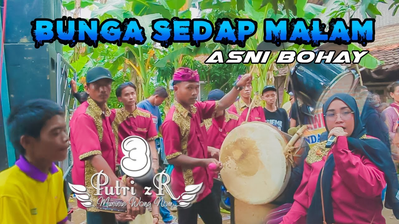 BUNGA SEDAP MALAM - ASNI BOHAY - Burok 3Putri zR | Live Astanajapura 27-10-2022