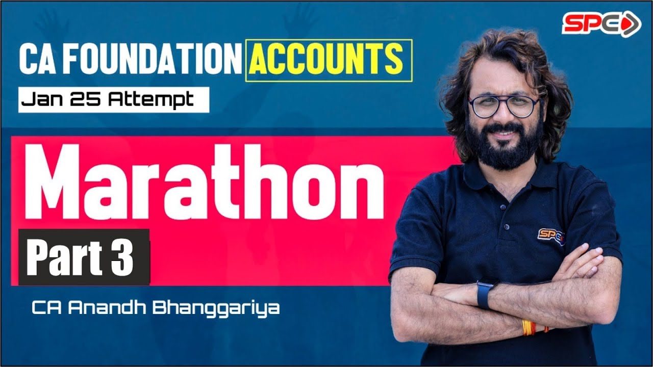 CA Foundation Accounts Marathon Part 3 For Jan 25 Attempt By CA Anandh Bhanggariya