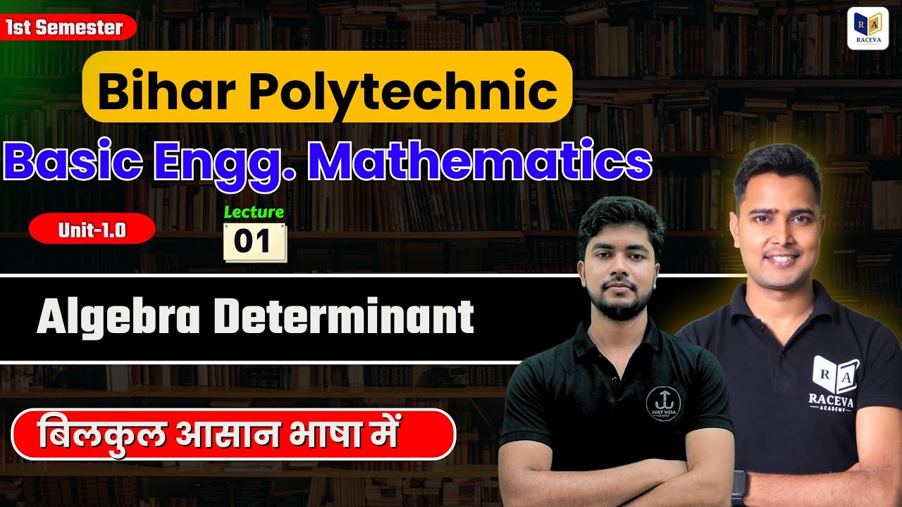 Basic Engg. Mathematics [Unit-1.0 Algebra Determinant] , Bihar Polytechnic Semester Live Class 2025