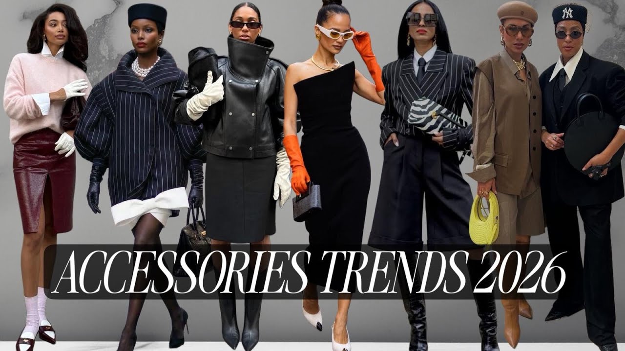 Accessories Trends 2026: The Pieces That Actually Make Your Outfit