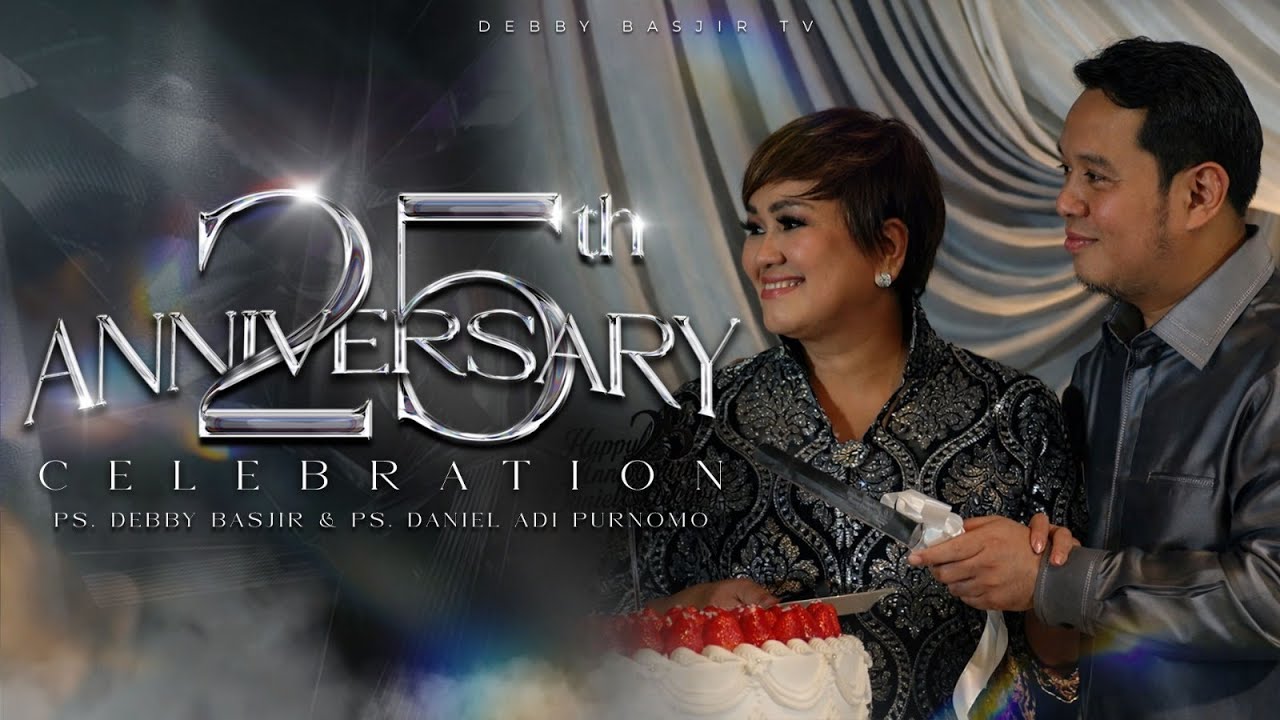 SPECIAL 25th WEDDING ANNIVERSARY - PS DEBBY BASJIR & PS DANIEL ADI P - 8 FEB 2026 - 20.00 WIB
