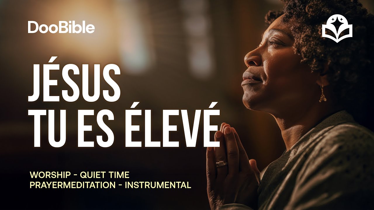 JESUS TU ES ÉLÉVÉ INSTRUMENTAL | LIVE | PRIERE