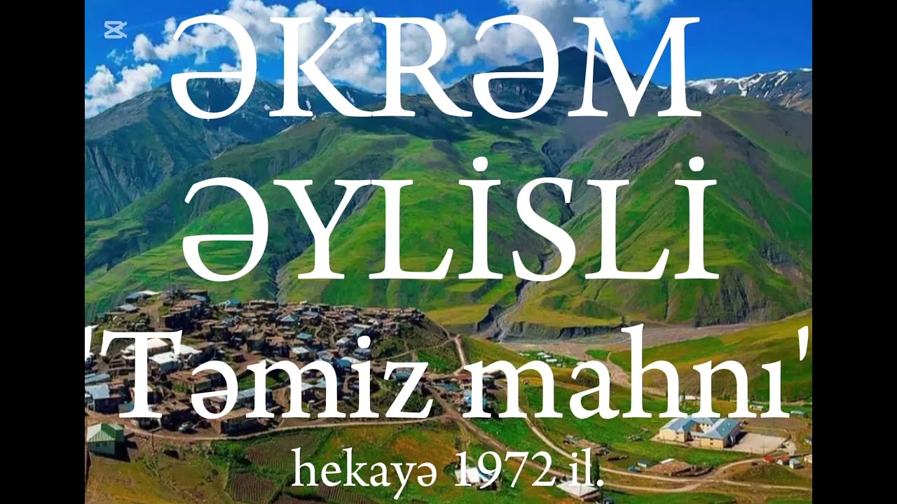 ƏKRƏM ƏYLİSLİ. 'Təmiz mahnı', səsli-hekayə.