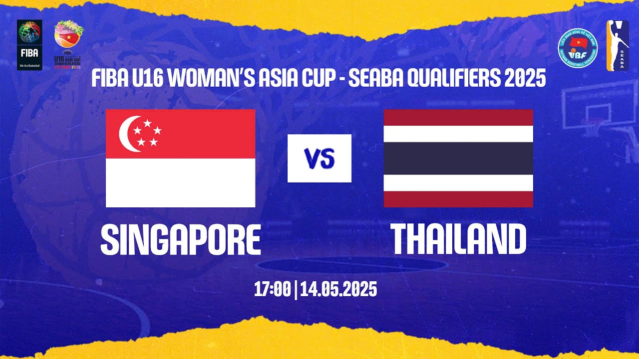 LIVESTREAM | SINGAPORE - THAILAND | FIBA U16 WOMEN'S ASIA CUP SEABA QUALIFIERS VIETNAM  2025