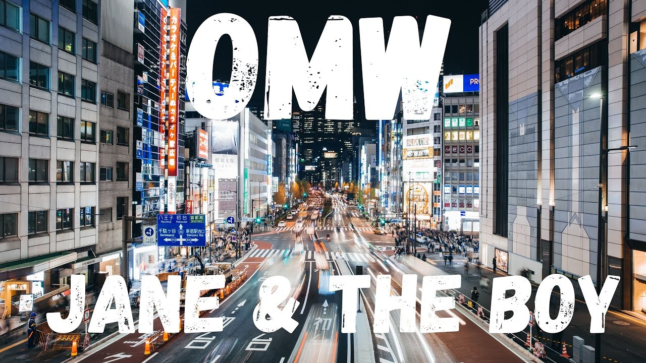 [lyrics] OMW &ndash; JANE & THE BOY