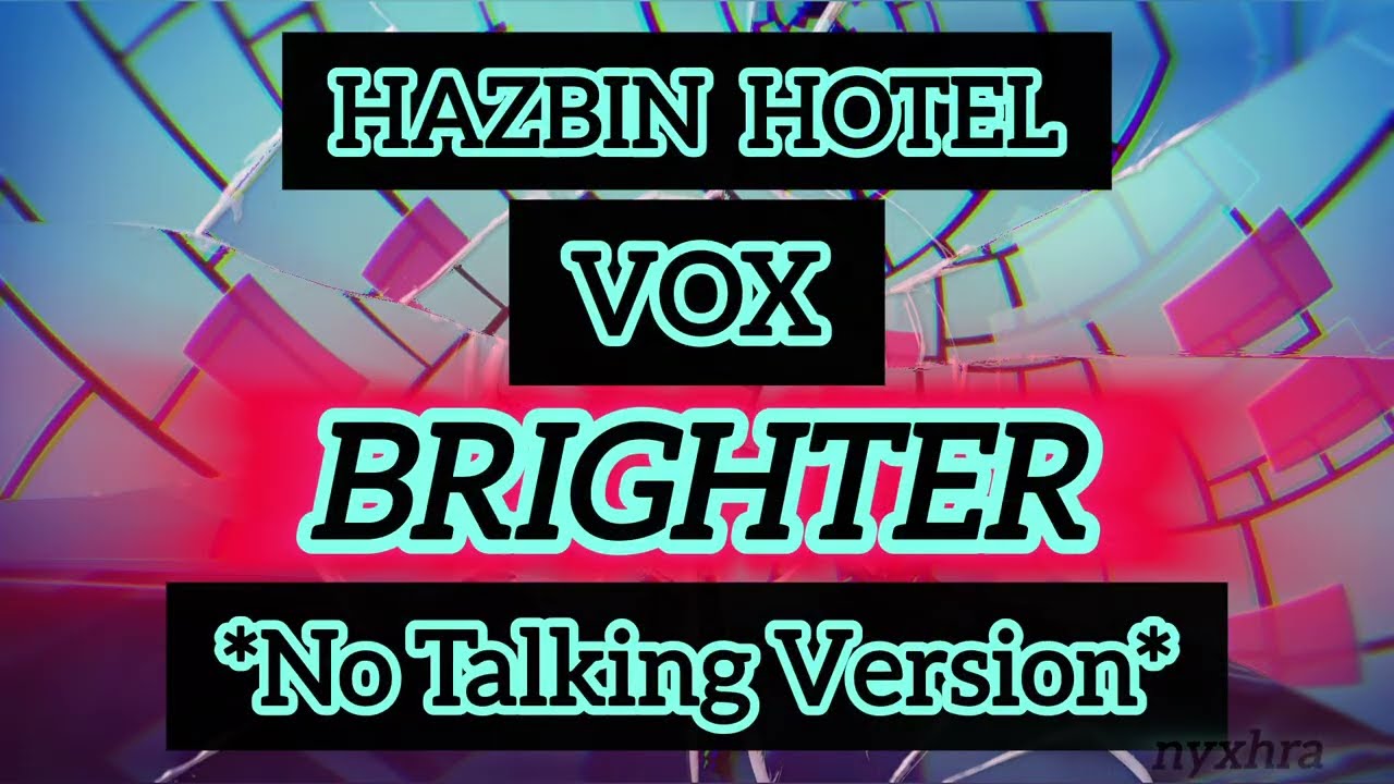 Hazbin Hotel S2 | Vox | Brighter (No Talking Version) 