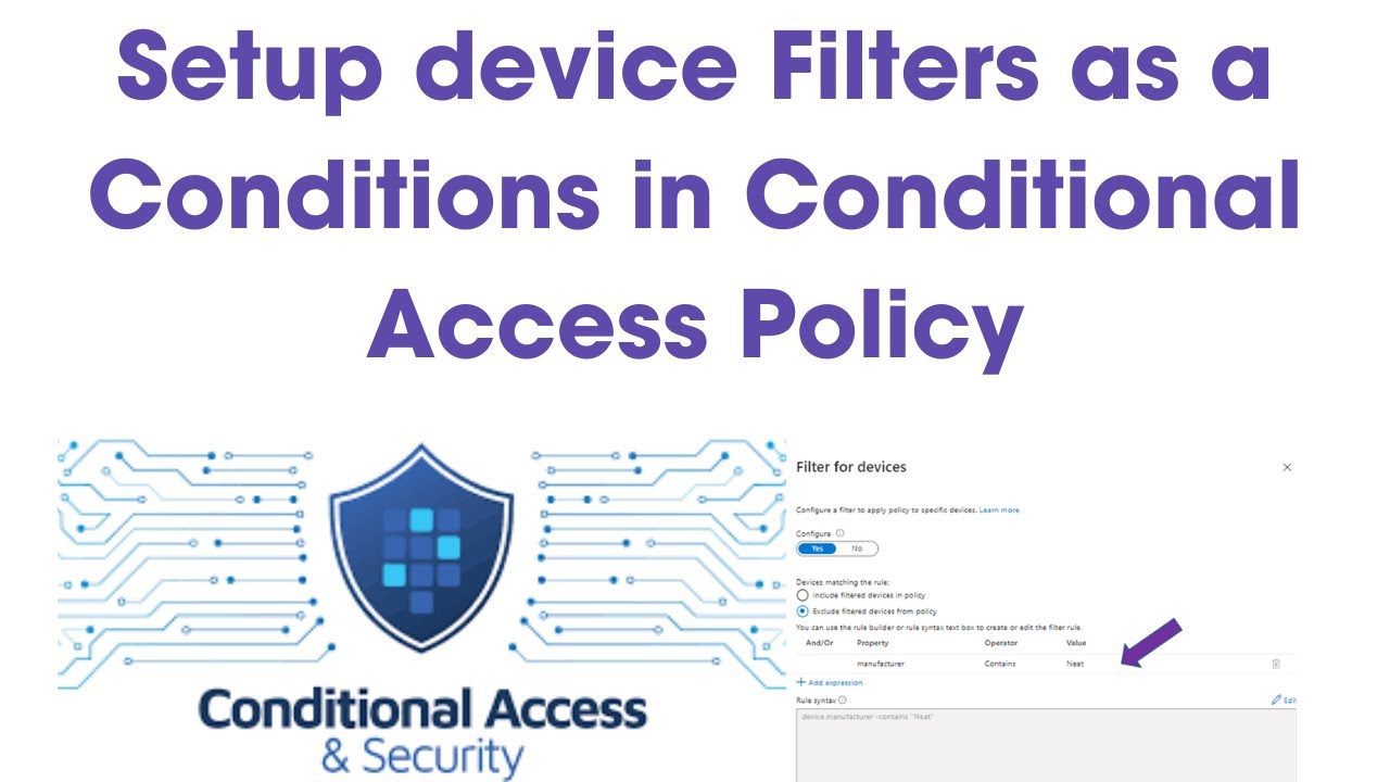 Step-by-Step Guide: Set Up Device Filters in Entra ID Conditional Access Policies