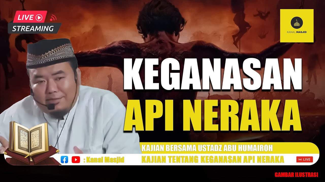[LIVE] Gambaran Betapa Dahsyatnya Siksa Neraka ustadz Abu Humairoh