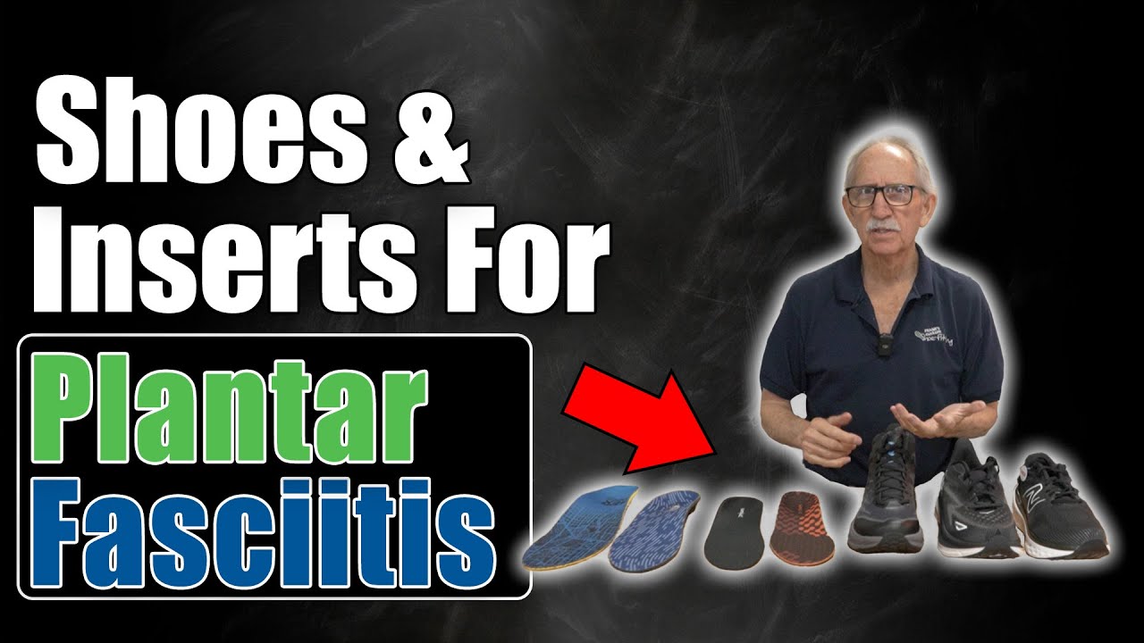 Best Shoes And Inserts For Plantar Fasciitis