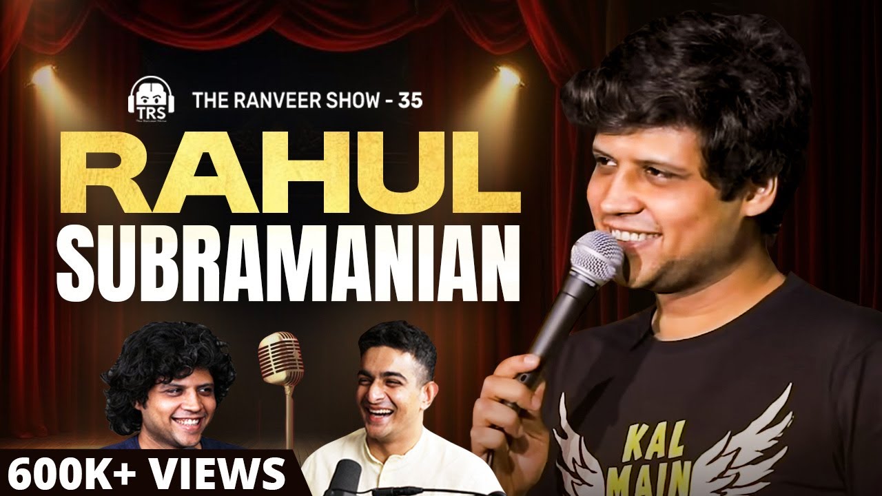 Rahul Subramanian On Communication Skills, Engineering and Comedy Career | The Ranveer Show 35