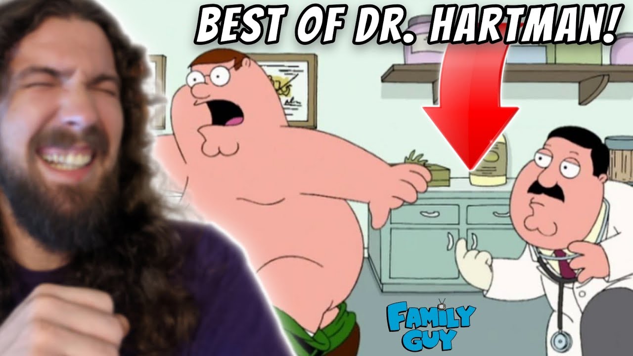 The Best Of Dr. Hartman | Family Guy Reaction!