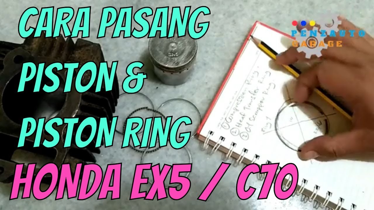 Cara Pasang Piston & Piston Ring Untuk Block Honda EX5 / C70