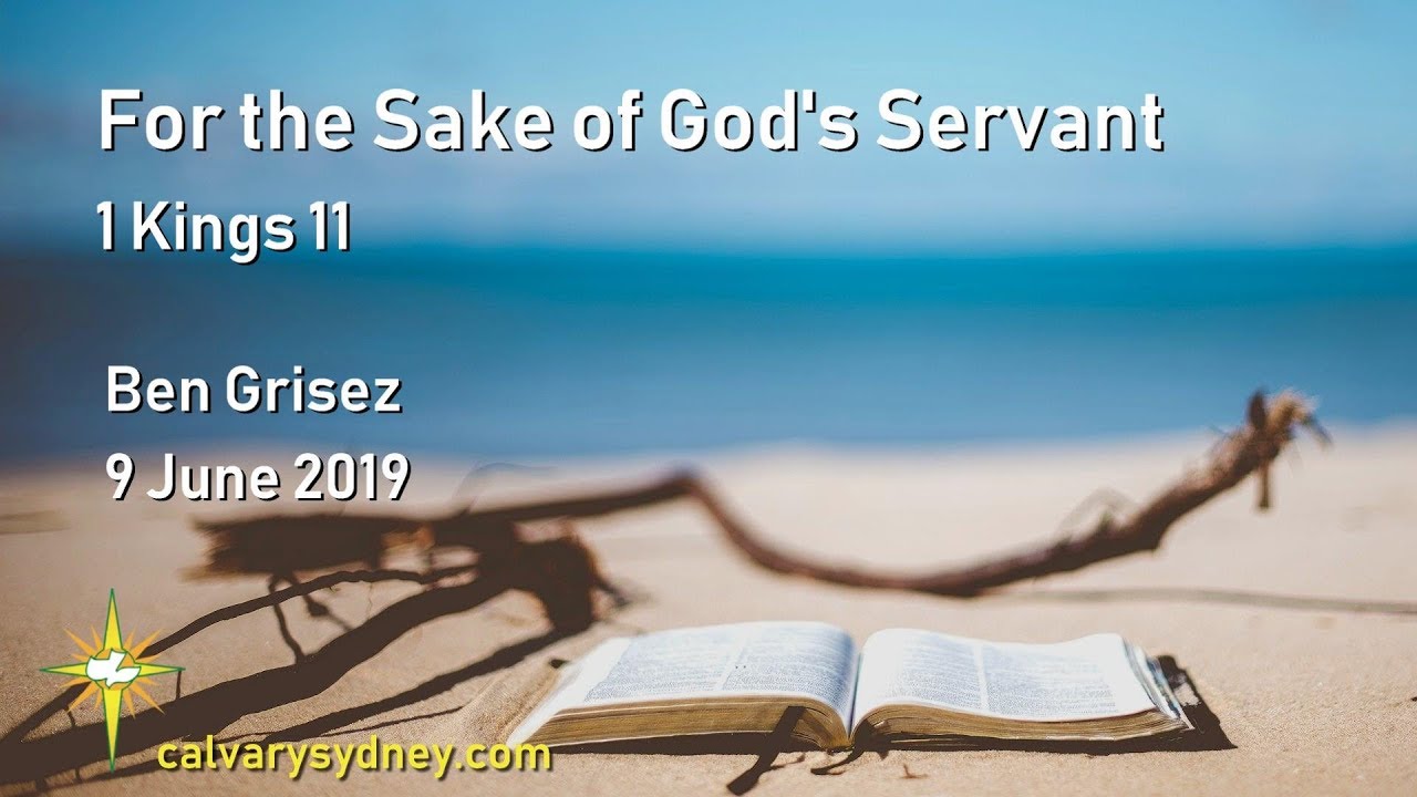 For the Sake of God's Servant | 1 Kings 11 | Calvary Chapel Sydney
