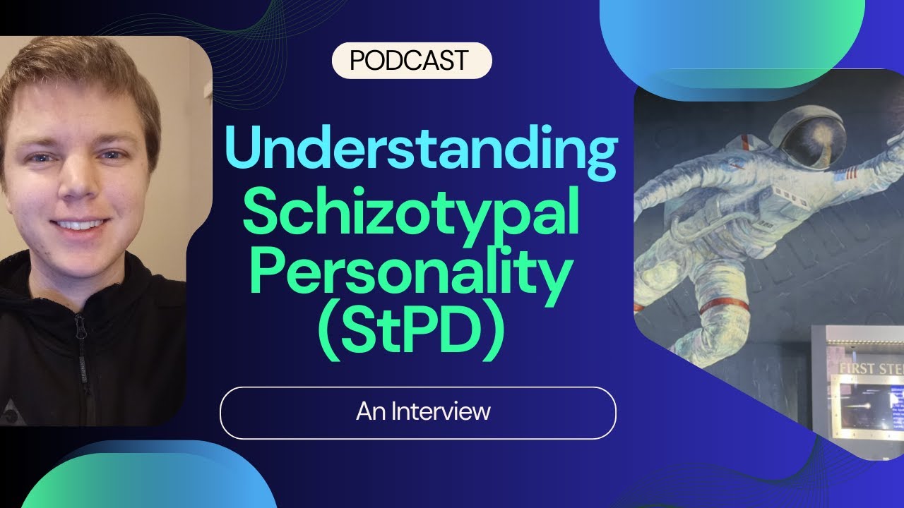 Understanding Schizotypal Personality (StPD): An Interview