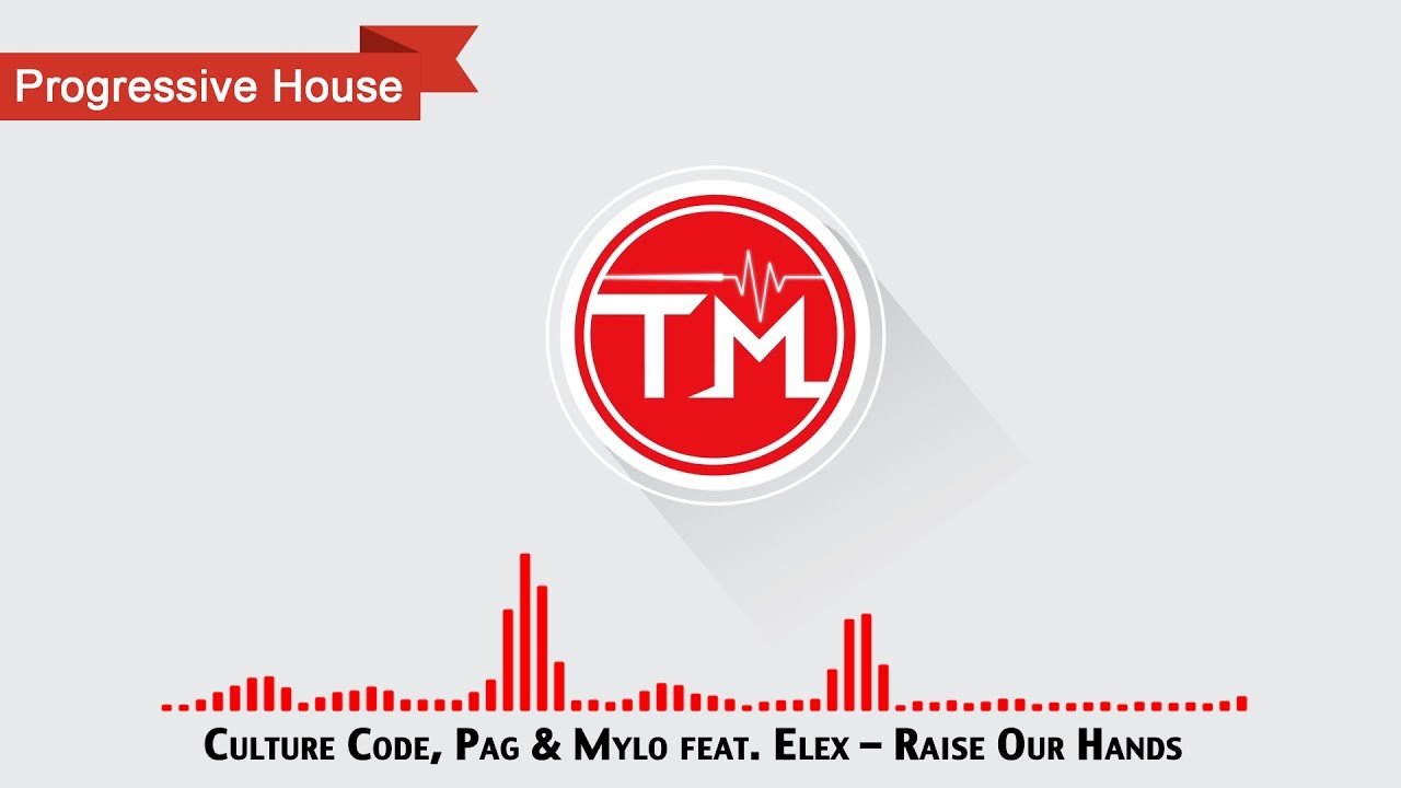 Culture Code, Pag & Mylo feat. Elex - Raise Our Hands