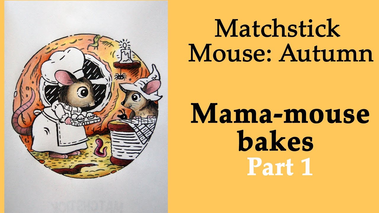 Mama-mouse bakes. Part 1 #Coloring in 'Matchstick Mouse: Autumn' #adultcoloring