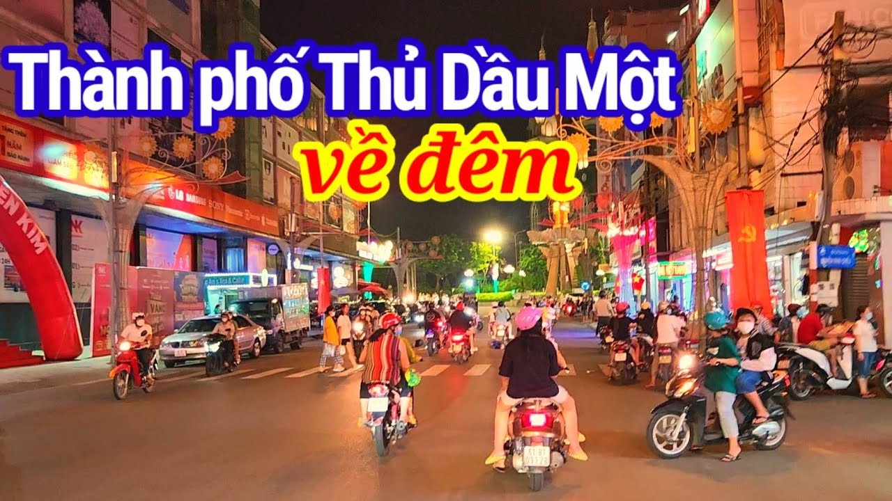 💎 Dạo thành phố Thủ Dầu Một về đêm 💥 du lịch đó đây - Bình Dương hôm nay du lịch cuộc sống quanh ta
