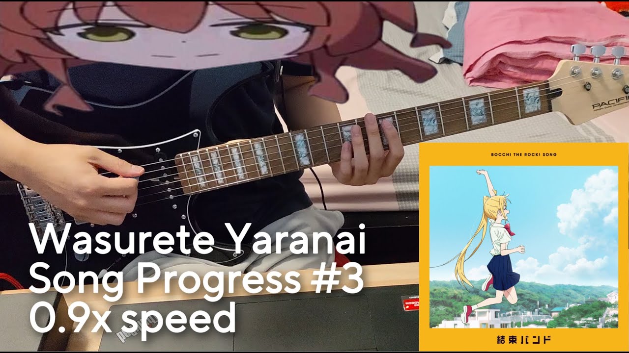 Wasurete Yaranai - Bocchi The Rock! | Progress #3 (165.6bpm/0.9x speed) Guitar Practice