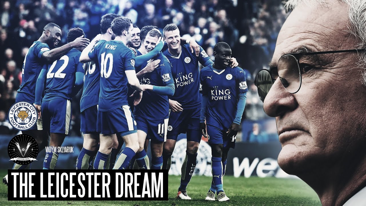 THE LEICESTER DREAM - The Greatest Sporting Story Ever