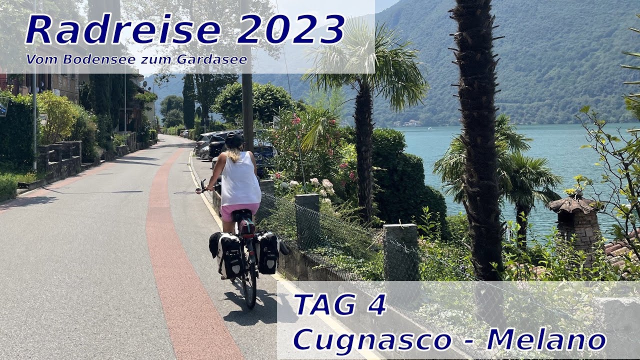 Radreise 2023 - Vom Bodensee zum Gardasee | Tag 4 - Cugnasco - Melano | Lago Maggiore - Luganer See!