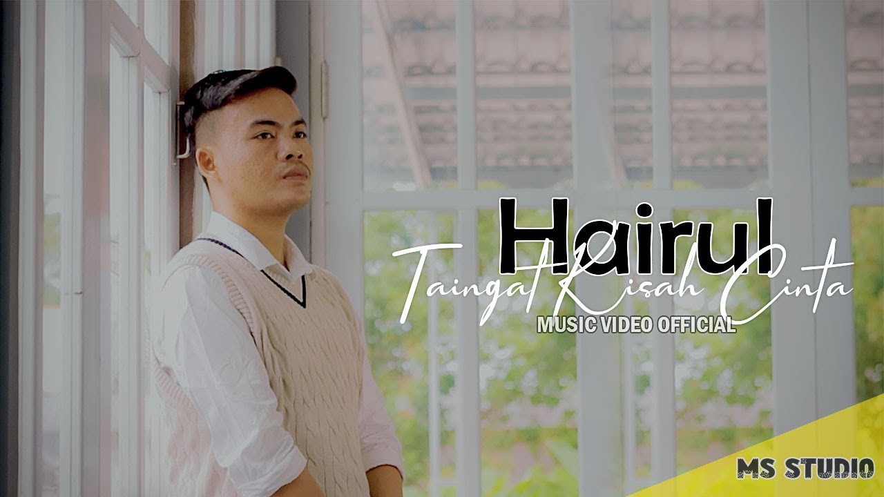 Taingat Kisah Cinta * HAIRUL * M/V Official