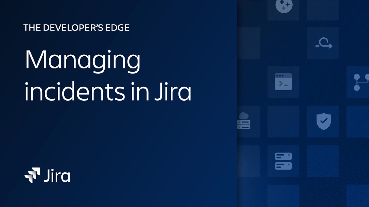 Managing Incidents in Jira | The Developer&rsquo;s Edge | Atlassian