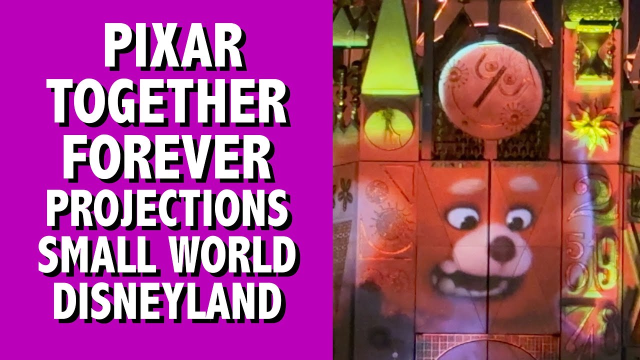 Pixar Together Forever Projection Show on It's a Small World Disneyland