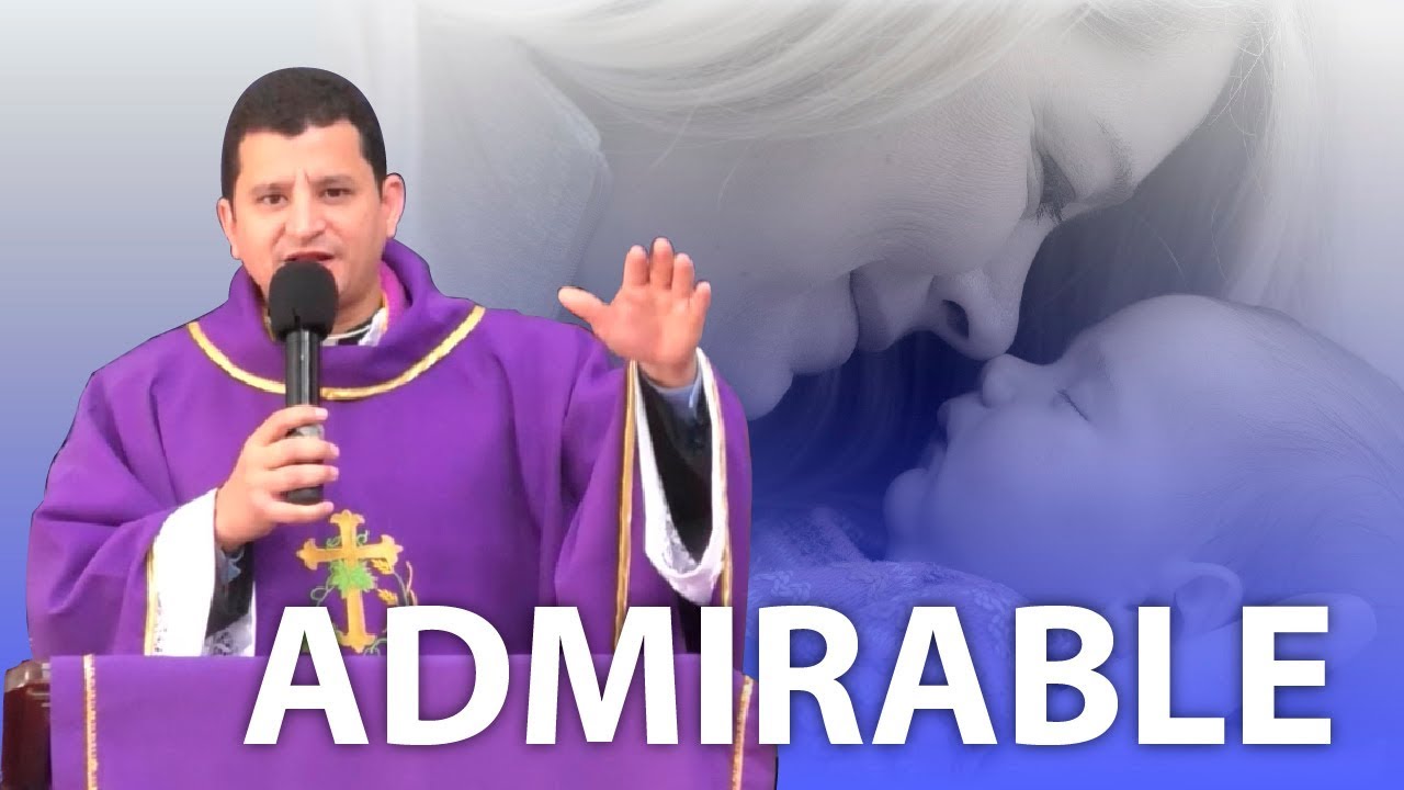 ELLA ES UNA MADRE ADMIRABLE | Padre Bernardo Moncada