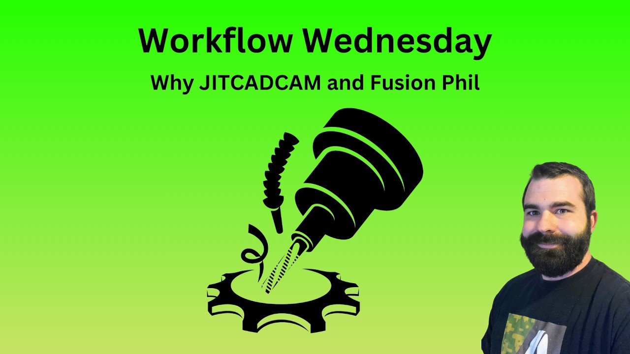 📅 Workflow Wednesday: Why JITCADCAM and Fusion Phil