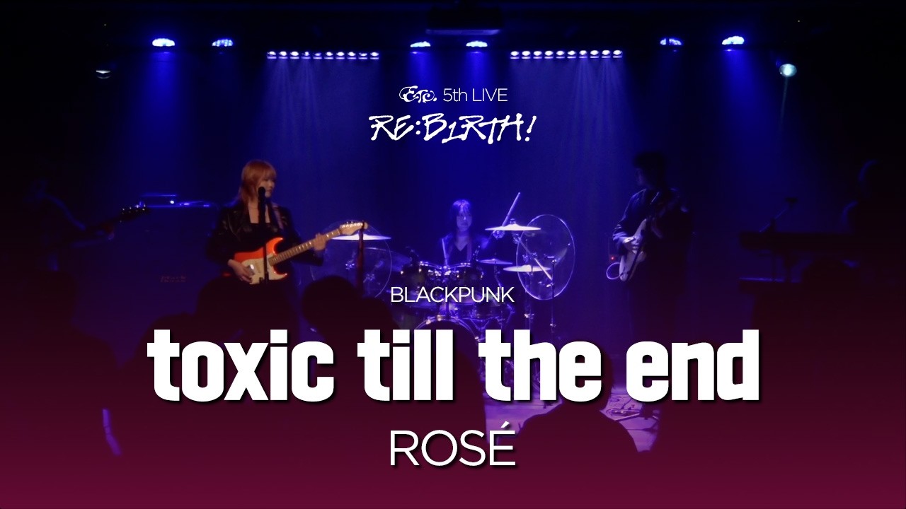 toxic till the end - ROSÉ band cover｜ETC. 5th LIVE 