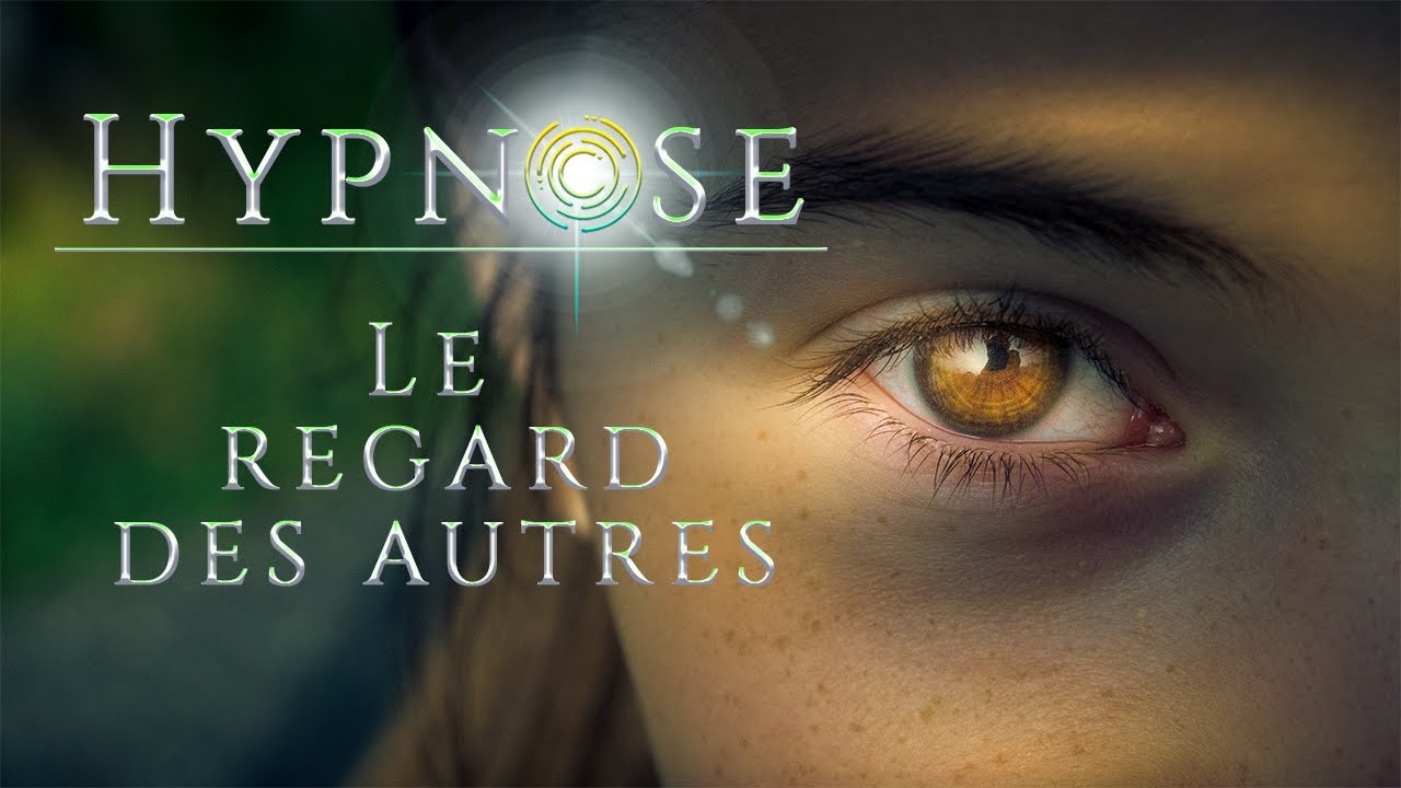 SE LIBÉRER du regard des autres facilement par l'HYPNOSE et booster sa CONFIANCE EN SOI
