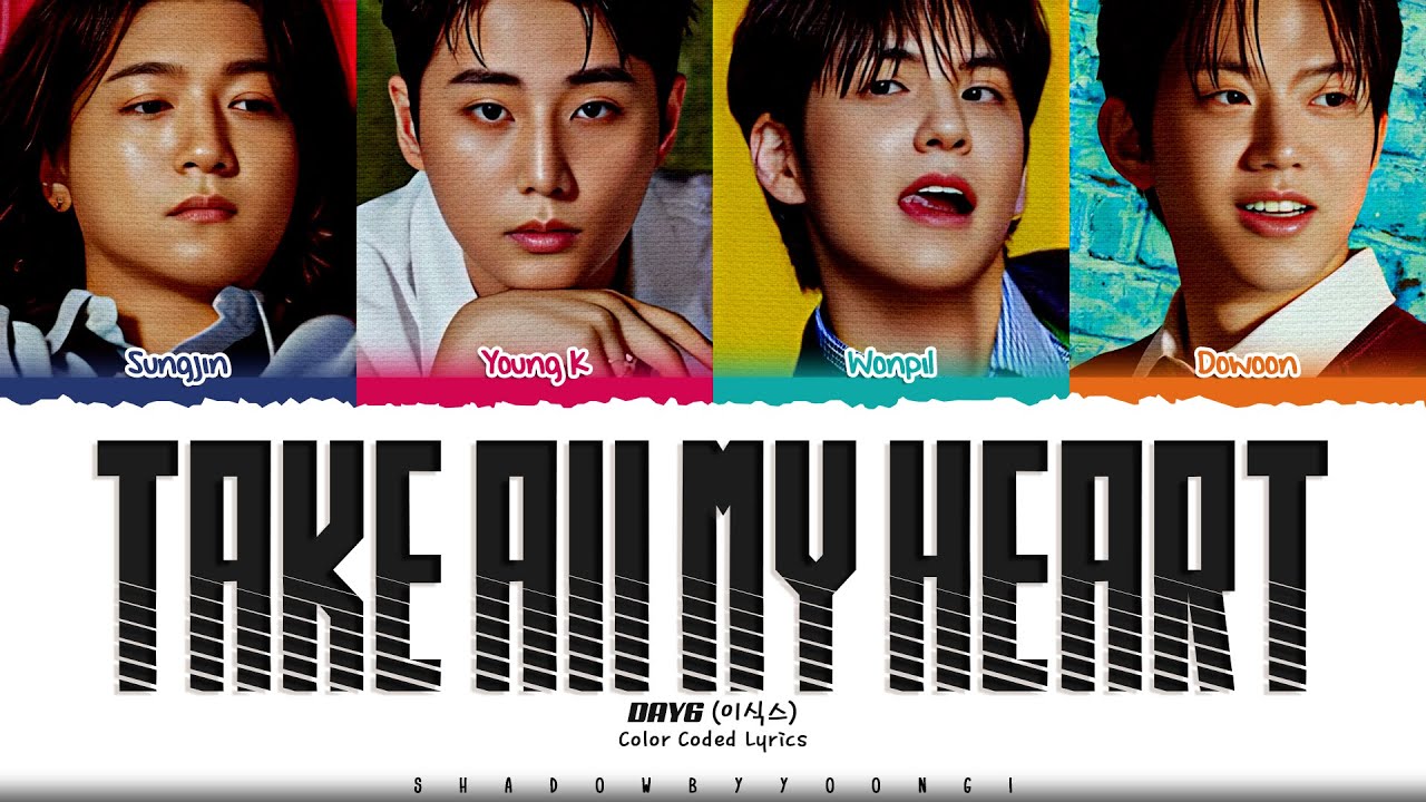 DAY6 'Take All My Heart' Lyrics (데이식스 Take All My Heart 가사) [Color Coded_Eng] | ShadowByYoongi