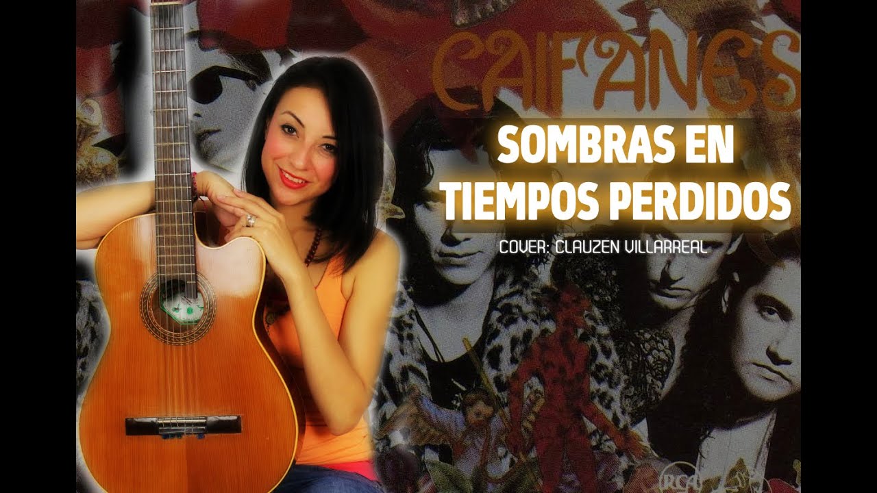 Sombras En Tiempos Perdidos - CAIFANES (Cover Clauzen Villarreal)