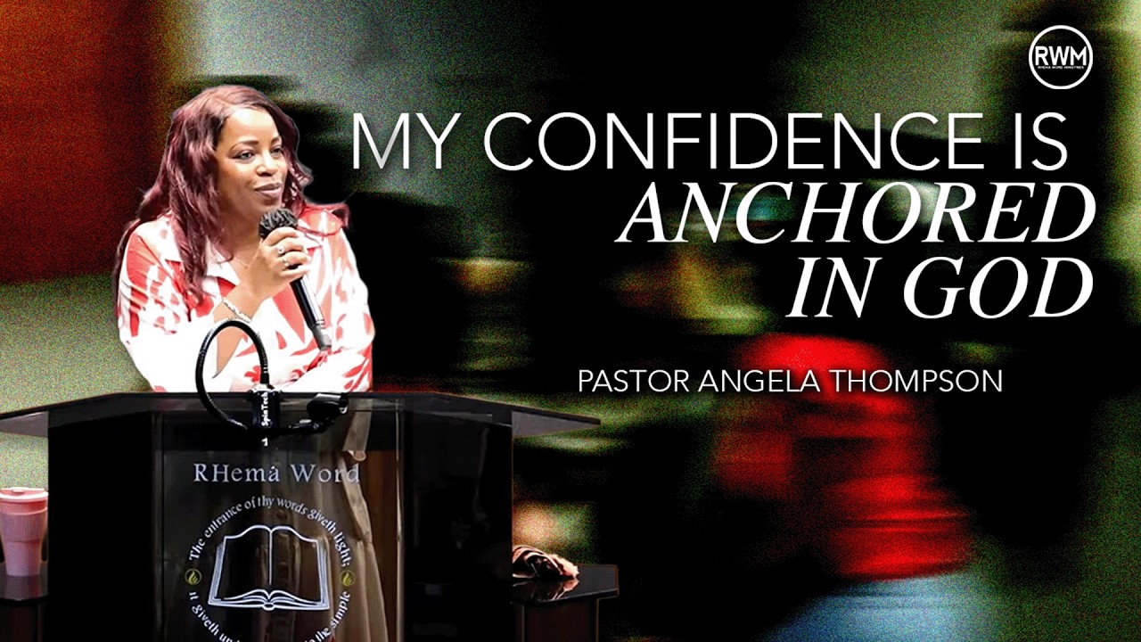 My Confidence is Anchored in God - Pastor Angela Thompson