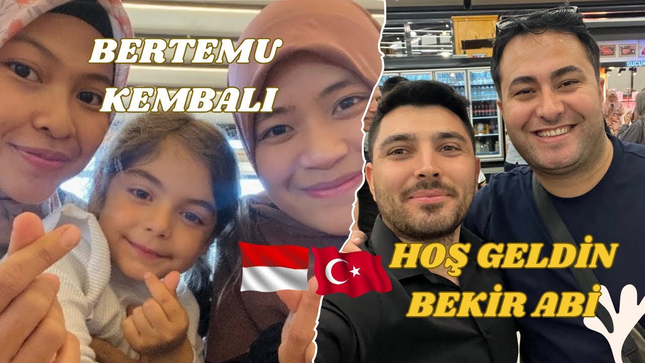 Endonezya’dan Çok Değerli Bekir Abim Gelmiş|Bertemu İstri ındonesia tinggal di Turki✨| @bekironal