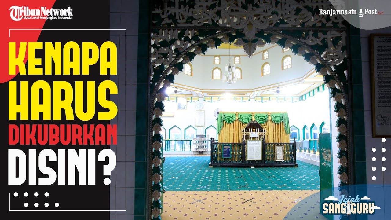 Asal Usul  Kalampayan jadi Makam Syekh H Muhammad Arsyad Al Banjari - Jejak Guru #1 : RAMADAN SEHAT