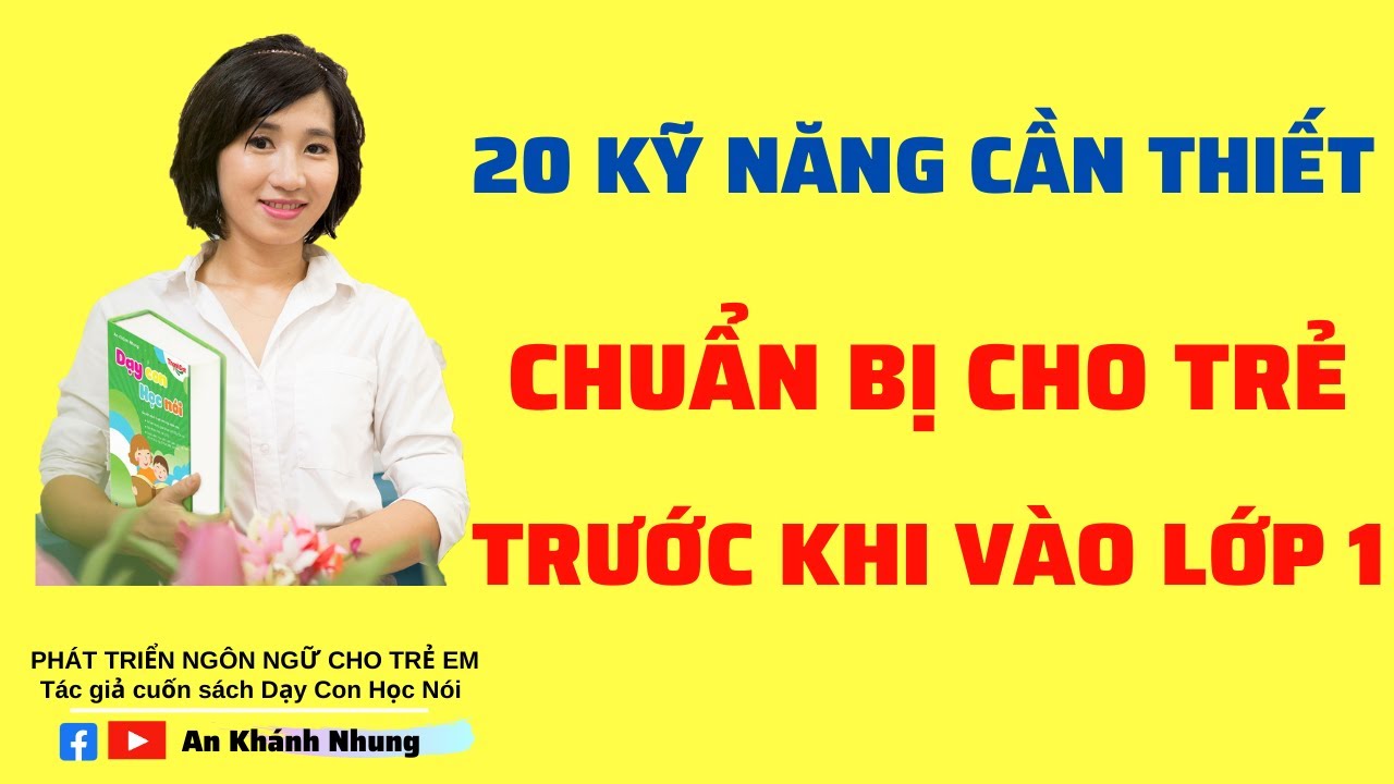 20 kỹ năng cần thiết chuẩn bị cho trẻ trước khi vào lớp 1