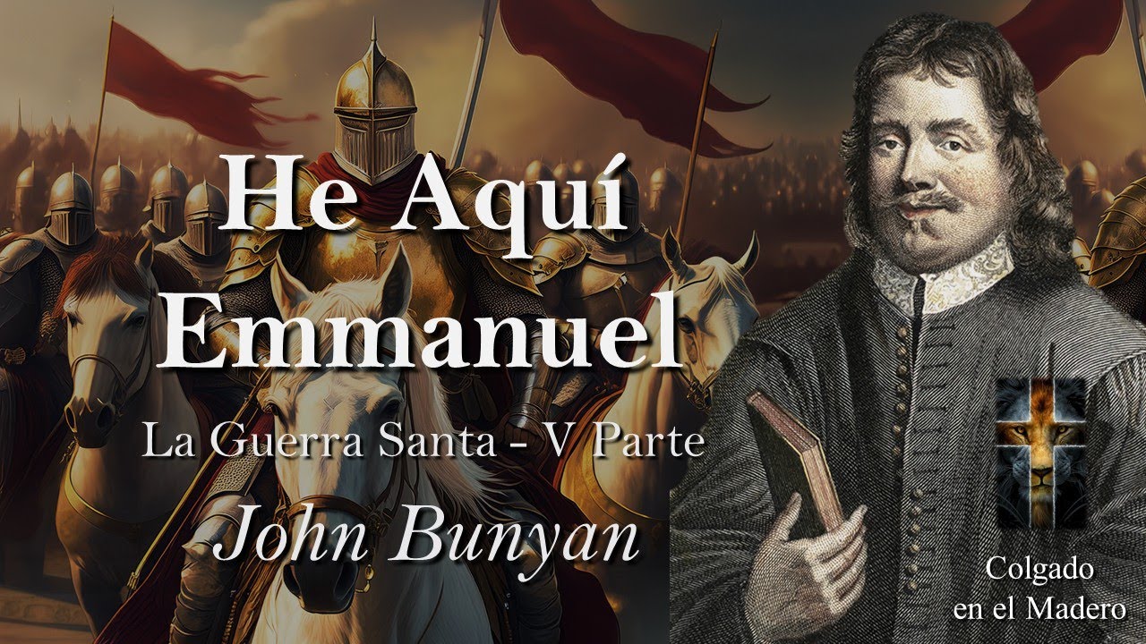 He Aqui Emmanuel La Guerra Santa Por John Bunyan V Parte