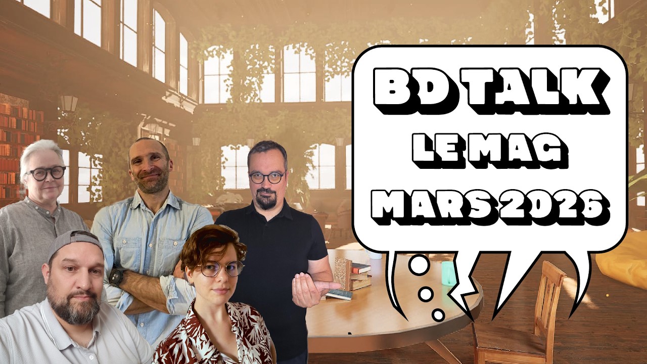 BD TALK : Le mag de mars 2026