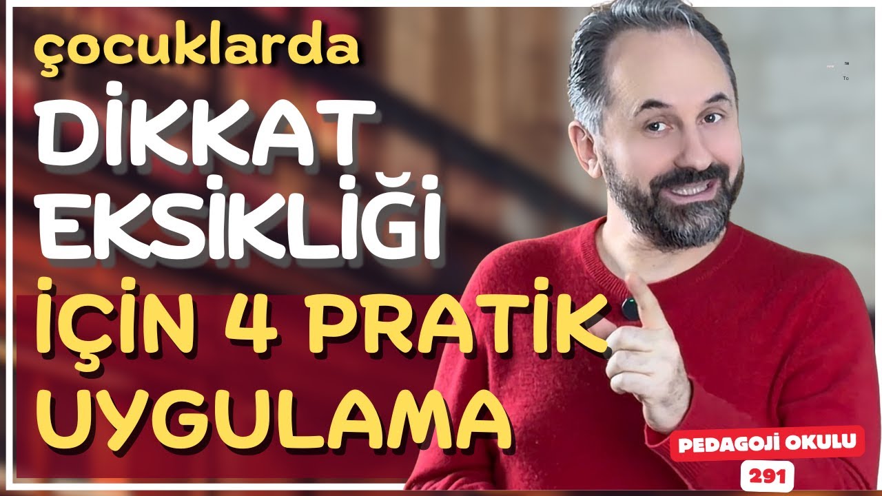 DİKKAT EKSİKLİĞİ İÇİN 4 PRATİK UYGULAMA | Pedagoji Okulu 291