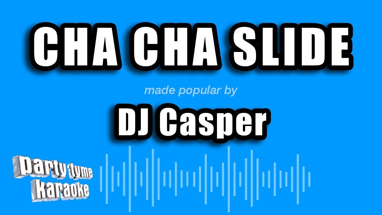 DJ Casper - Cha Cha Slide (Karaoke Version)
