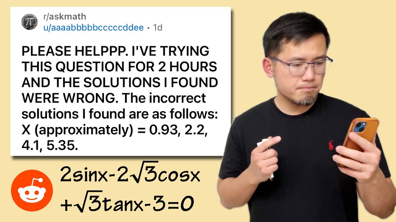 PLEASE HELPPP. I'VE TRYING THIS QUESTION FOR 2 HRS & THE SOLUTIONS WERE WRONG! Reddit r/askmath
