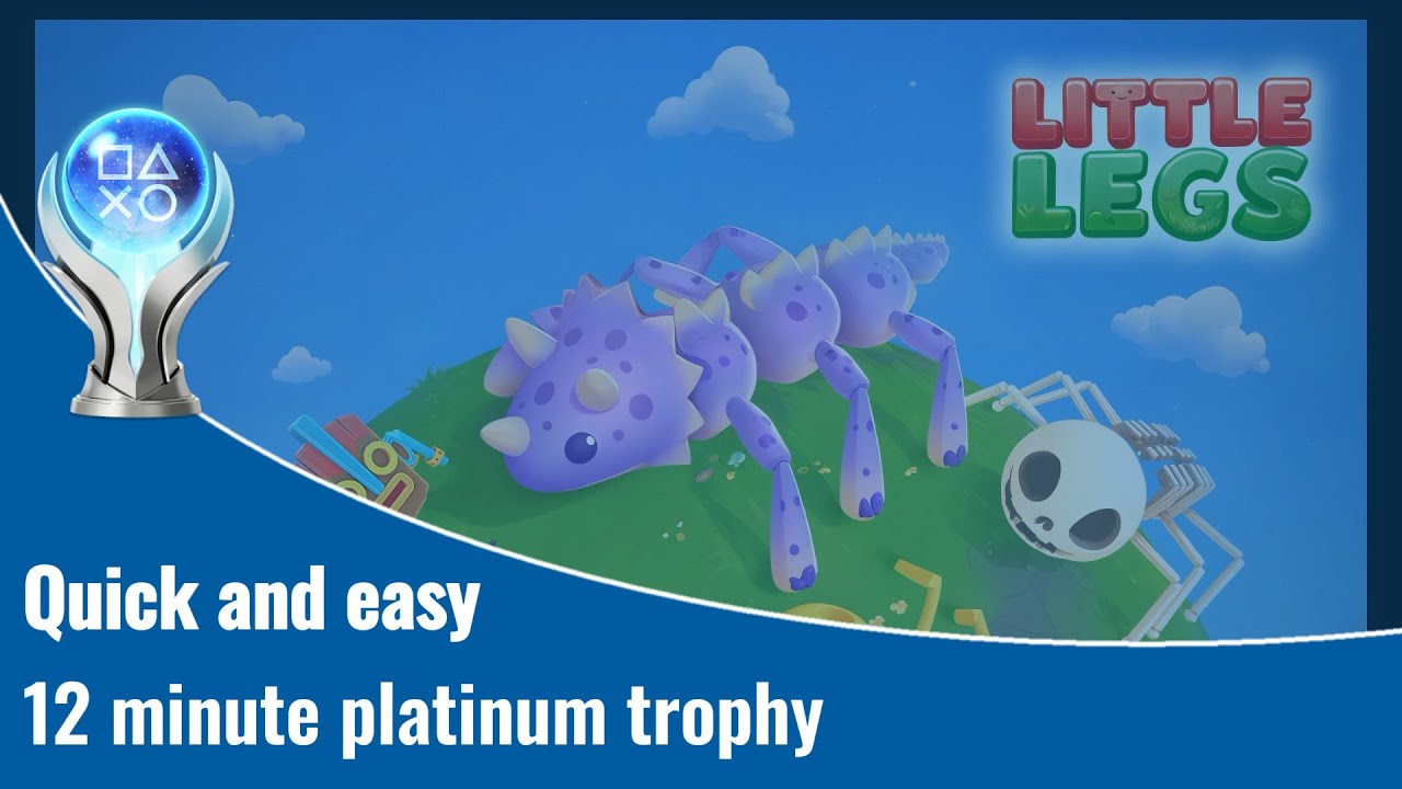 Little Legs - Quick and easy 12-minute trophy guide and complete platinum video