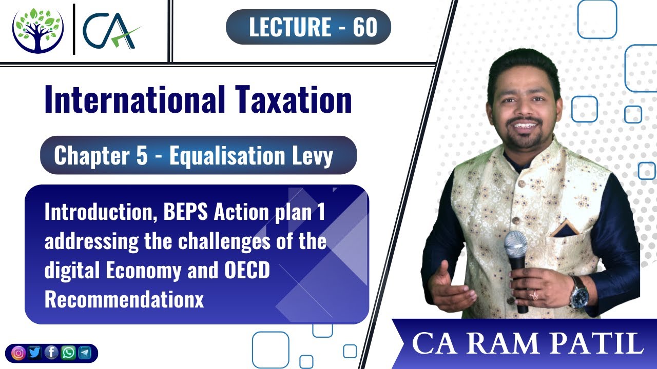 Lecture 60 - Introduction, BEPS plan addressing challenges of digital Economy & OECD Recommendation