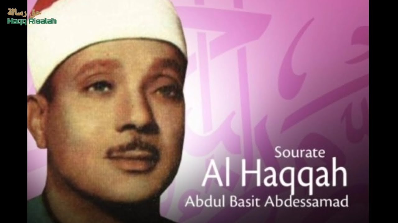 Surah Al-Haqqah | Qari Abdul Basit Abdus Samad | Unique Style Best Recitation In The World