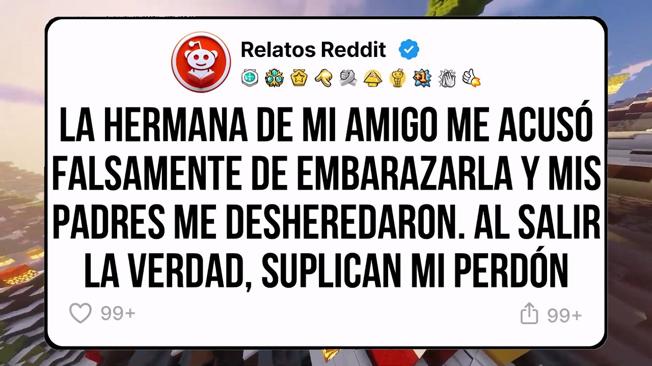La hermana de mi amigo me acusó falsamente de embarazarla y mis padres me desheredaron, hasta que...