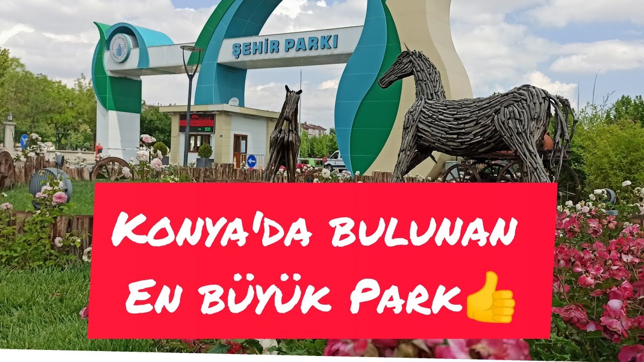 Karatay Şehir Parkını Gezdik👍 Konya'nın en büyük parkı