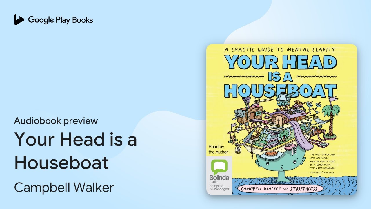 Your Head is a Houseboat by Campbell Walker &middot; Audiobook preview